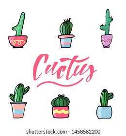 Set of Cactus icon in a flat style on a white background. Home plant cactus in pot. Lettering composition. Hand drawing vector illustration. Clipart. Cartoon style.
