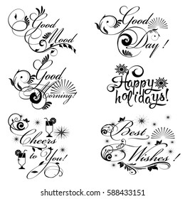 Set of calligraphic isolated lettering. Good mood, good day, good morning, happy holidays, cheers to you, best wishes calligraphy decorative text for cards, posters,banners, postcards,typography.