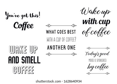 Set of Calligraphy Quotes Sayings for print about coffee. Printable design for cups