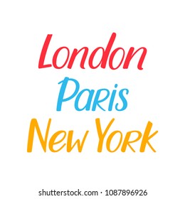 set of calligraphy towns. London, Paris, New York. hand drawn brush calligraphy