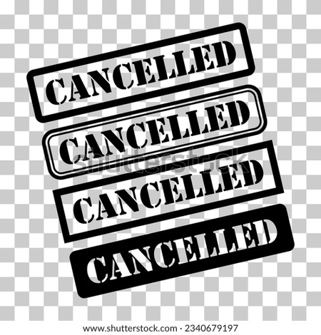 Set of Cancelled stamp symbol, label sticker sign button, text banner vector illustration .