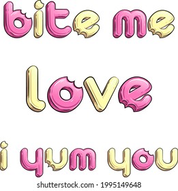 Set of candy like titles. Love. Bite me. I yum you. Sweet lettering colorful vector illustrations for your food festival, birthday, Valentine and other party designs, menus, cards, t-shirt print, etc.