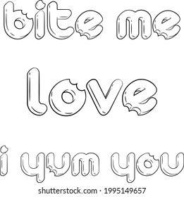 Set of candy like titles. Love. Bite me. I yum you. Sweet lettering line-art vector illustrations for your food festival, birthday, Valentine and other party designs, menus, cards, t-shirt print, etc.