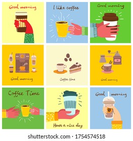 Set of cards with hands hold a cup of hot black dark coffee or beverage, people drinking coffee with cake, with hand written text, simple flat colorful warm vector illustration.