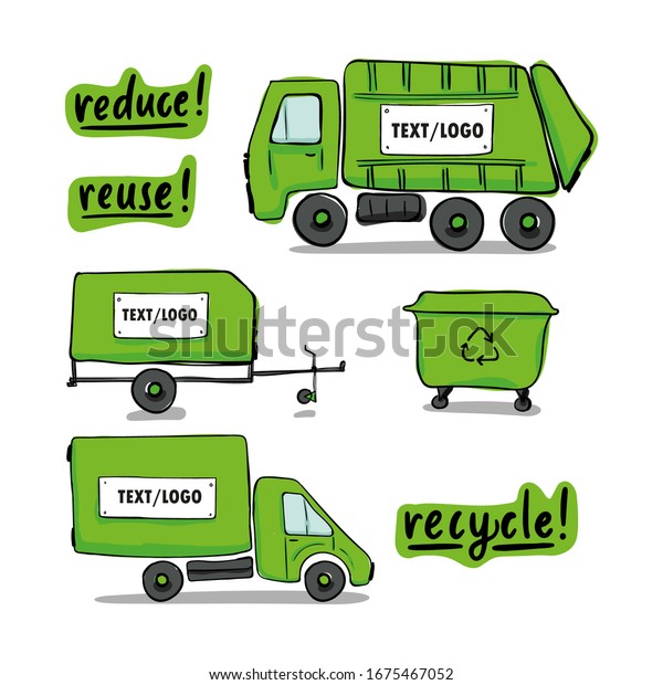 Set of cargo vehicle truck, waste collector, car\
trailer and wheelie bin vector illustrations in hand drawn cartoon\
doodle style with the place for logo or text. With eco lettering\
quotes.