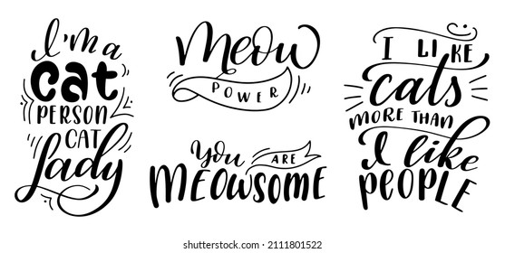 Set of Cat quotes in hand drawn style. Inspirational lettering poster. Creative typography slogan design. Vector illustration.