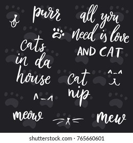 Set of cats quotes and vector illustrations of cats symbols. All you need is love and cat, purr, cats in da house, cat nip, mew, meow.