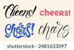 Set of Cheers lettering black text banner. Collection Cheers! Hand lettering text. Design template for greeting cards, invitations, prints and posters, banners, gifts. Vector calligraphic inscription.