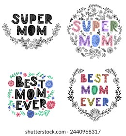 Set of childish compositions for Mothers day in Scandinavian style with abstract flowers. Text Super Mom, Best Mom Ever. Scandinavian lettering with floral ornament. Good for poster, printout