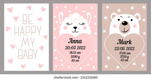 A set of children's posters, a newborn's metric, height, weight, date of birth. Llama, bear, inscription Be happy, my baby. Vector illustration for children's bedroom, postcards, wall decorations.