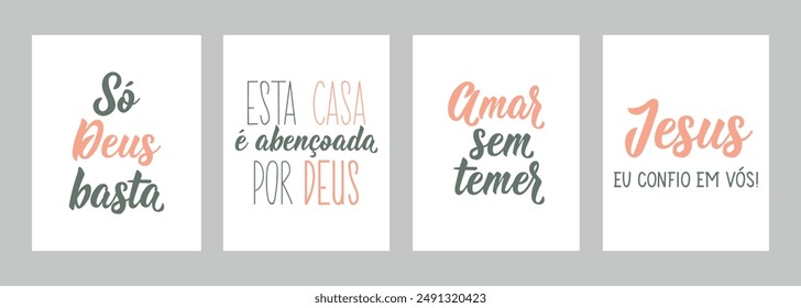 Set of Christian phrases in Portuguese. Translation from Portuguese - Jesus I trust in you, God only enough, Love without fear, This house is blessed by God.