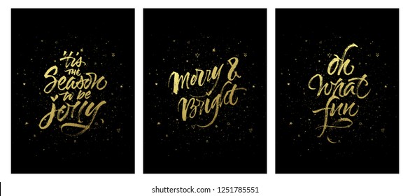 Set of Christmas cards: 'tis the Season to be Jolly, Merry & Bright, Oh what Fun. Vector handwritten calligraphy on golden sparkling background with stars.