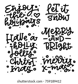 Set of christmas hand lettering.Merry x-mas.Merry and bright.Have a holly jolly christmas.Let it snow.Enjoy the holiday.