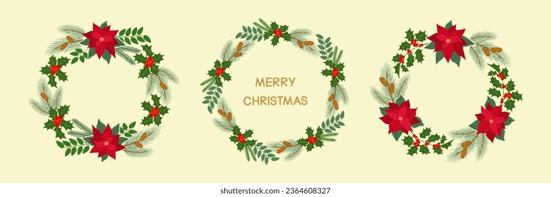 Set of Christmas wreaths with holly berries, poinsettia, green leaves and pine branches with cones. Hand drawn vector illustration isolated on light background. Modern flat cartoon style.