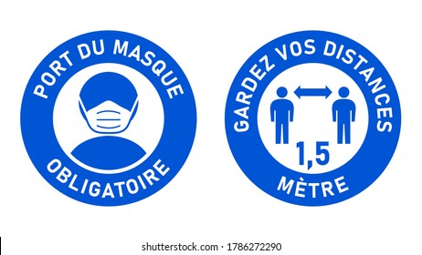 Set of Circular Sticker Signs against Coronavirus in French "Port Du Masque Obligatoire" (Face Masks Required) and "Gardez Vos Distances 1,5 Metre" (Keep Your Distance 1,5 Meters). Vector Image.