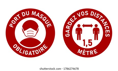 Set of Circular Sticker Signs against Coronavirus in French "Port Du Masque Obligatoire" (Face Masks Required) and "Gardez Vos Distances 1,5 Metre" (Keep Your Distance 1,5 Meters). Vector Image.