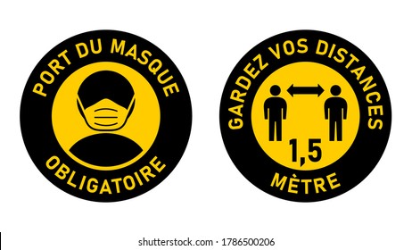 Set of Circular Sticker Signs against Coronavirus in French "Port Du Masque Obligatoire" (Face Masks Required) and "Gardez Vos Distances 1,5 Metre" (Keep Your Distance 1,5 Meters). Vector Image.