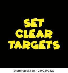 set clear targets text on black background. - Powered by Shutterstock - Get 15% off with code: PIKWIZARD15