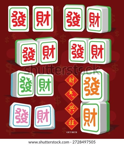 A set of CNY design featuring Mahjong tiles with Chinese characters meaning Get Rich. Translation: May fortune and good vibes thrive.