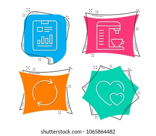 Set of Coffee machine, Full rotation and Report document icons. Hearts sign. Cappuccino machine, Refresh or reload, Page with charts. Romantic relationships.  Flat geometric colored tags. Vector