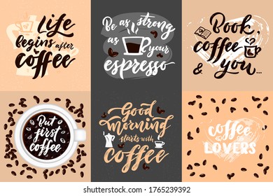 Set of coffee quotes. Inscription of greeting card, cup, mug print, banner, flyer, invitation, package product for cafe, restaurants. Vector illustration. Motivation phrase. Hand calligraphy lettering