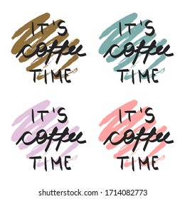 Set, collection It's coffee time typographies decorations, graffiti style decors, for movitation, t-shirts, greetings and any type of cards, hand drawn, handmade white background EPS Vector