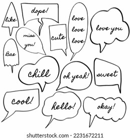 Set collection hand drawn doodle speech bubbles of like, dope, cute, love love love, love you, bae, miss you, cute, chill, oh yeah, sweet, cool, hello, okay. balloon, message, dialogue. Vector design 