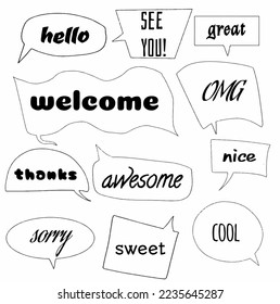 Set collection hand drawn doodle speech bubbles of hello, SEE YOU!, welcome, great, OMG, thanks, awesome, nice, sorry, sweet, COOL. Vector design illustration 