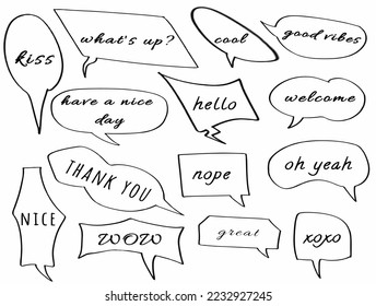 Set collection hand drawn speech bubbles of kiss, what's up good vibes, have a nice day, hello, welcome, thank you, nice, wow, great. balloon, message, text, dialogue. Vector design illustration 