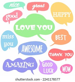 set collection speech bubbles of nice, good, great, HAPPY, LOVE YOU, miss you, AWESOME, BEST, THANK YOU, AMAZING,GOOD LUCK, WOW. vector design illustration