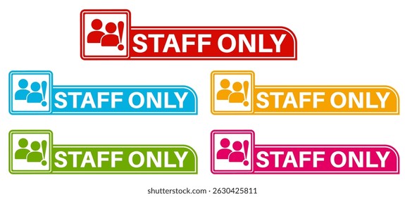 Set collections staff only colorful icon sign. Prohibited Sign Restricted Area staff only labels design template Vector illustration