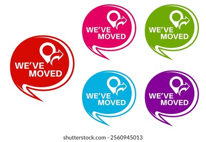 Set collections stylish we've moved trendy colorful icon signs. relocate location labels design template Vector illustration