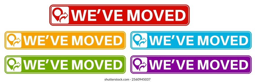 Set collections stylish we've moved trendy colorful icon signs. relocate location labels design template Vector illustration