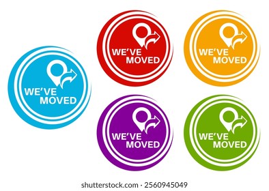 Set collections stylish we've moved trendy colorful icon signs. relocate location labels design template Vector illustration