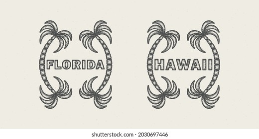 Set of color illustrations of palms, text with grunge texture on the background. Design element for print, sticker, emblem, poster and label. Vector illustration. Florida symbol. Hawaii symbol.