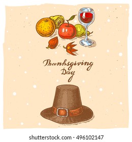 Set of color vector hand drawn illustrations of the pilgrim hat and still life with orange,apple,lemon,pear,wineglass,physalis and handwritten text Thanksgiving Day.Thanksgiving Day collection.