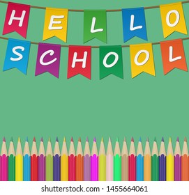 
Set of colored Pencils and colored flags with the inscription Hello School. Illustration for design and decoration of children's and school pictures.