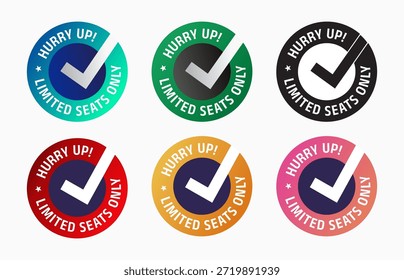 Set von bunten kreisförmigen Vektorabzeichen mit Häkchen-Symbol und Promotion
Nachricht "Beeilen Sie sich, nur eingeschränkte Plätze". Umfasst mehrere Farbvarianten. Vektorgrafik.