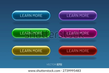 Set of colorful glossy LEARN MORE buttons with a modern design for web and app interfaces. Vector illustration.