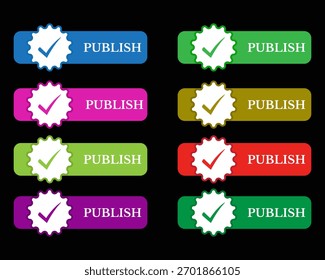 A set of colorful publish buttons with a check mark, perfect for websites and applications. These eye-catching buttons will enhance user experience and engagement.