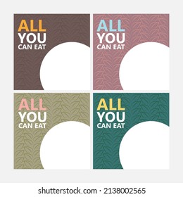 Set of colorful vector social media templates for culinary, food, restaurant, offers, promotion, and all you can eat with leaves pattern.