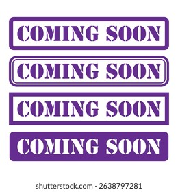 Set of coming soon stamp symbol, label sticker sign button, text banner vector illustration .