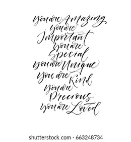 Set of compliments : you are amazing, important, special, unique, kind, precious, loved. Ink illustration. Modern brush calligraphy. Isolated on white background.