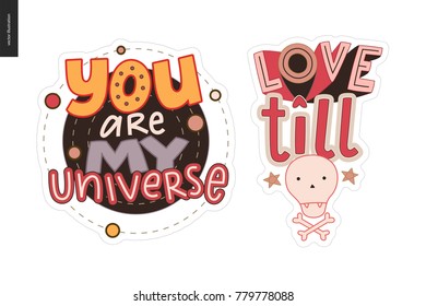 Set of contemporary girlie Love letter logo. A set of vector patches, logo and letter composition. Love till death and You are my universe lettering. Vector stickers kit.