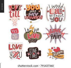 Set of contemporary girlie Love letter logo. A set of vector patches, logo and letter composition. Love till death, You are my universe, die without you, pain, blown away. Vector stickers kit.