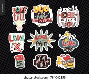 Set of contemporary girlie Love letter logo. A set of vector patches, logo and letter composition. Love till death, You are my universe, die without you, pain, blown away. Vector stickers kit.