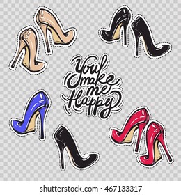 Set of contemporary patches elements: You make me happy phrase, black, red, blue nude heel shoes. Vector hand drawn fashion stickers, badges or pin kit.