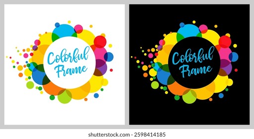Set of creative abstract colorful frames, advertising concept. Cute round colored frame on black and white background. Shopping lable, graphic template. Geometric elements. Water bubbles blank icon.