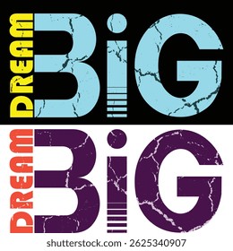 Set of Creative Dream Big Quote in Distressed Font Style
