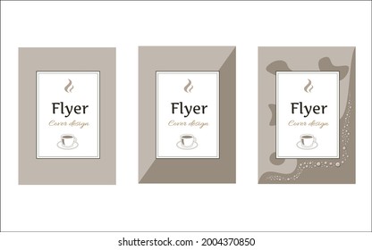 Set of creative template flyers, cards, posters with with a cup of coffee. Brown, beige and chocolate colors. Vector illustration.